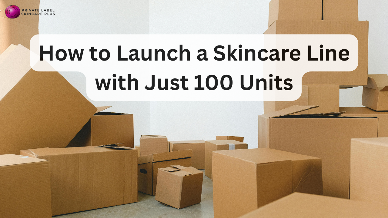 How to Launch a Skincare Line with Just 100 Units
